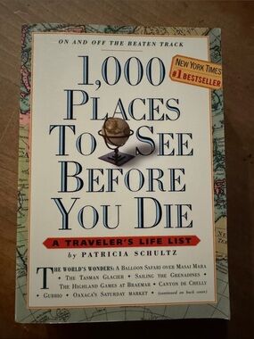 1,000 Places to See Before You Die  - a traveler’s life list